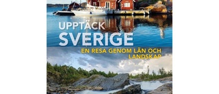 Upptäck Sverige : En resa genom län och landskap