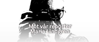 Möt vår reporter Maria Lindgren