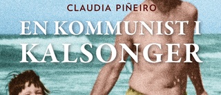 Norrans recensent hyllar Claudia Pineiros bok ”En kommunist i kalsonger”