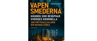 Vapensmederna ; männen som beväpnar Sveriges kriminella