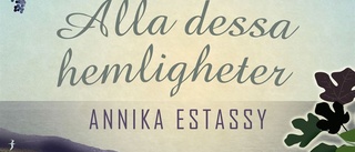 Annika Estassys roman ”Alla dessa hemligheter” är en pinsam soppa – enligt Norrans recensent