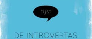 Susan Cain: Tyst: de introvertas betydelse i ett samhälle där alla hörs och syns