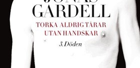 Torka aldrig tårar utan handskar – 3. Döden