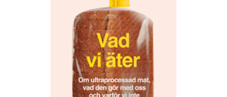 Vad vi äter : Om ultraprocessad mat, vad den gör med oss och varför vi inte kan sluta äta den 