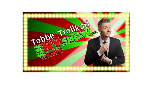 Tobbe Trollkarl - en heeelt ny show!