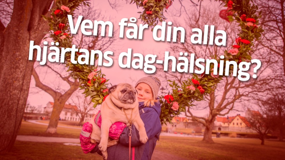 Helagotland.se:s läsare har skickat in mängder av fina alla hjärtans dag-hälsningar till sina nära och kära. 